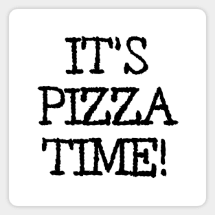 It's pizza time! Magnet